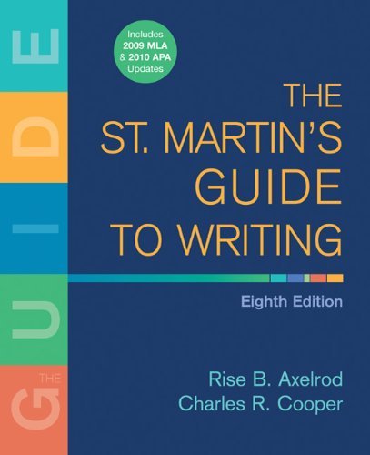 By Rise B. Axelrod The St. Martin's Guide to Writing with 2009 MLA Update (Eighth Edition)