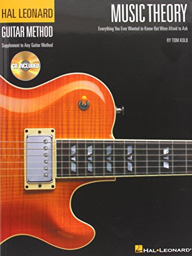 By Tom Kolb Music Theory for Guitarists: Everything You Ever Wanted to Know But Were Afraid to Ask (Guitar Metho (Softcover with CD)