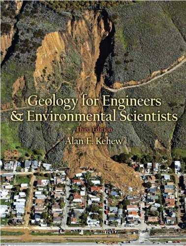 By Alan E. Kehew Geology for Engineers and Environmental Scientists (3rd Edition)