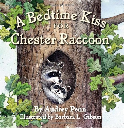 Book Cover By Audrey Penn A Bedtime Kiss for Chester Raccoon (Kissing Hand Books) (Brdbk)