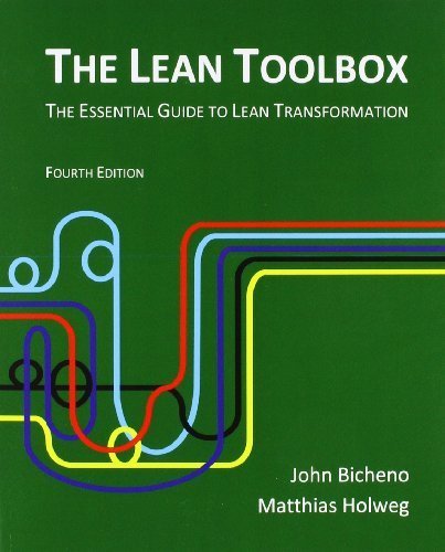 By John Bicheno The Lean Toolbox: The Essential Guide to Lean Transformation (4th Edition)