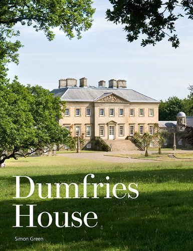 By Simon Green Dumfries House: An Architectural Story