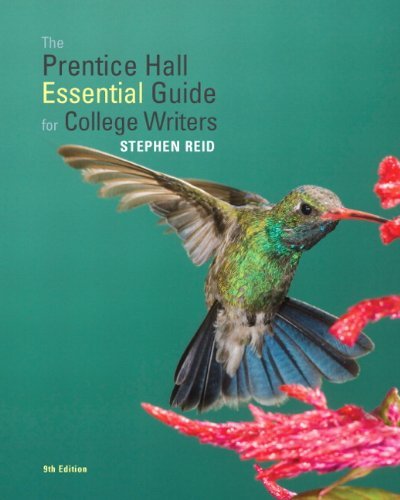 By Stephen P. Reid The Prentice Hall Essential Guide for College Writers (9th Edition)