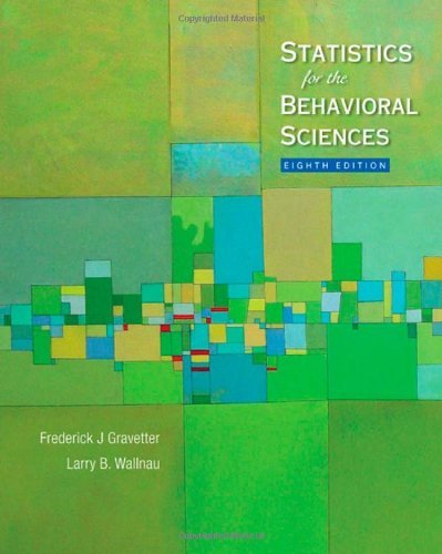 By Frederick J Gravetter Statistics for the Behavioral Sciences (8th Edition)