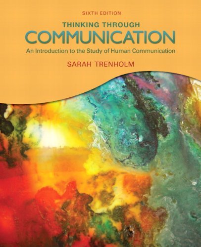 By Sarah Trenholm Thinking Through Communication (6th Edition)
