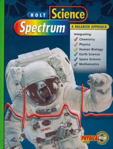 By RINEHART AND WINSTON HOLT Holt Science Spectrum: A Balanced Approach (Holt Science Spectrum: Balanced Approach) (1st Edition)