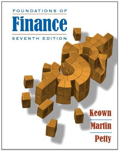 By Arthur J. Keown Foundations of Finance (7th Edition)