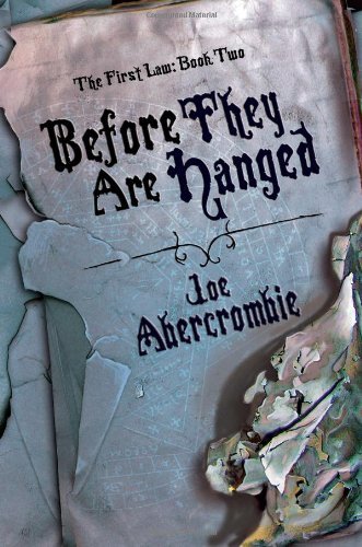 By Joe Abercrombie Before They Are Hanged (The First Law: Book Two)