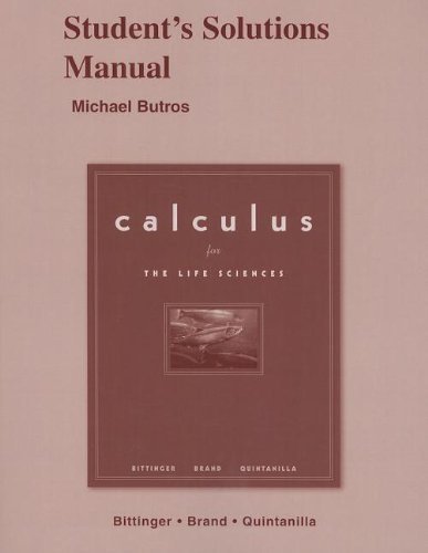 By Michael Butros Calculus for the Life Sciences - Student's Solutions Manual (1st Edition)