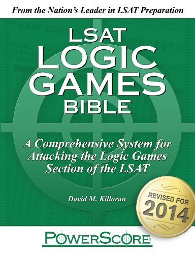 By David M. Killoran The PowerScore LSAT Logic Games Bible (Powerscore LSAT Bible) (2014)