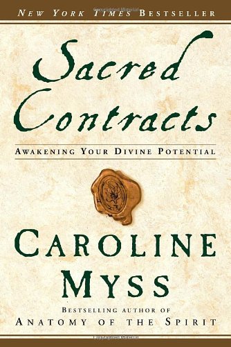 By Caroline Myss Sacred Contracts: Awakening Your Divine Potential (1st Edition)