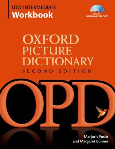 By Marjorie Fuchs Oxford Picture Dictionary Low Intermediate Workbook: Vocabulary reinforcement Activity Book with Aud (2e)