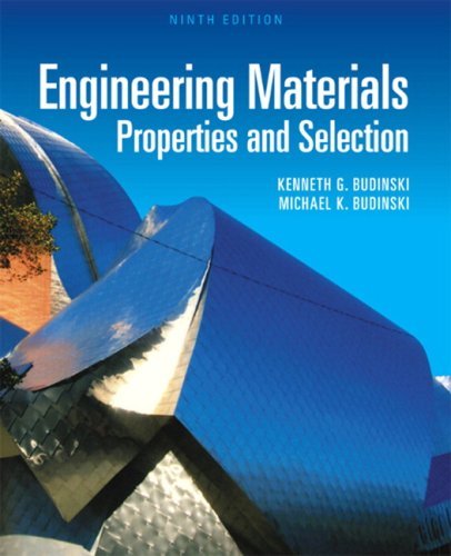 By Kenneth G. Budinski Engineering Materials: Properties and Selection (9th Edition)