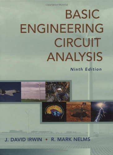 By J. David Irwin Basic Engineering Circuit Analysis (9th Edition)