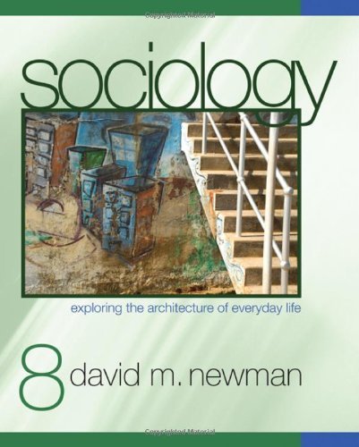 By David M. Newman Sociology: Exploring the Architecture of Everyday Life (Eighth Edition)