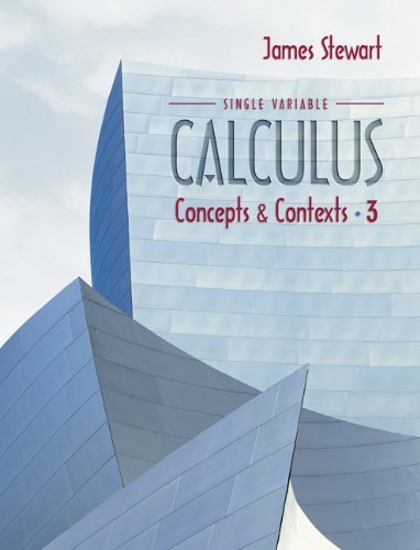 By James Stewart Single Variable Calculus: Concepts and Contexts (with Tools for Enriching Calculus, Interactive Vide (3rd Edition)