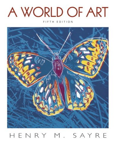 By Henry M. Sayre A World of Art 5e