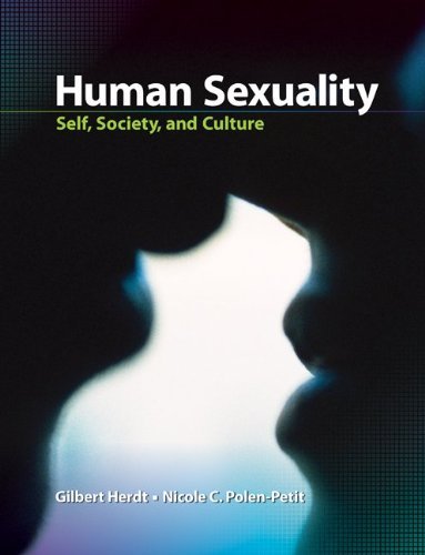 By Gilbert Herdt Human Sexuality: Self, Society, and Culture (1st Edition)