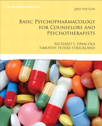 By Richard S. Sinacola Basic Psychopharmacology for Counselors and Psychotherapists (2nd Edition) (Merrill Counseling) (2nd Edition)