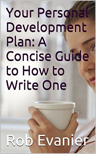 Your Personal Development Plan:  A Concise Guide to How to Write One