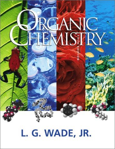 By Leroy G. Wade Organic Chemistry (5th Edition)