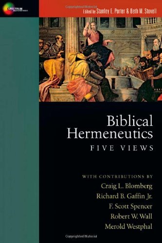 By Author Biblical Hermeneutics: Five Views (Spectrum Multiview Books)