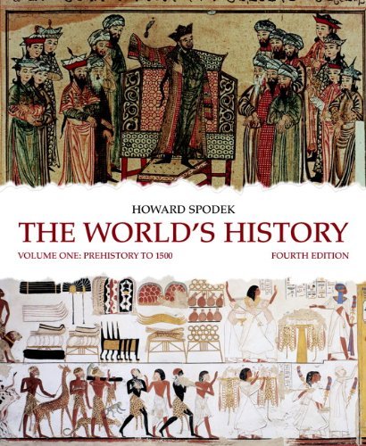 By Howard Spodek The World's History: Volume 1 (4th Edition)
