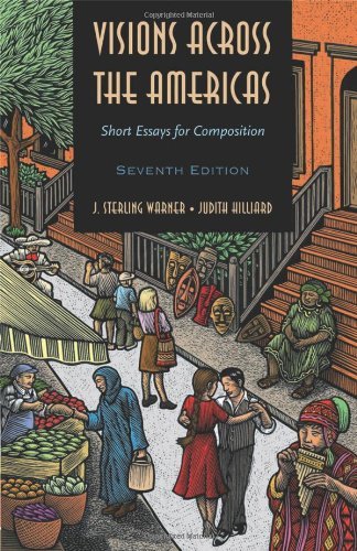 By J. Sterling Warner Visions across the Americas: Short Essays for Composition (7th Edition)