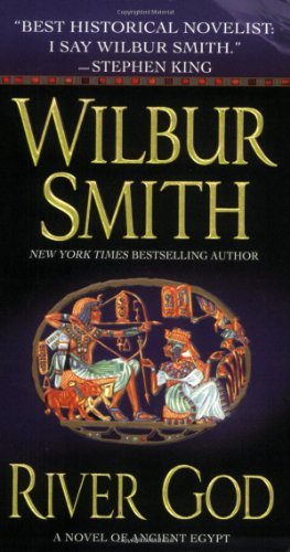 By Wilbur Smith River God: A Novel of Ancient Egypt (Novels of Ancient Egypt) (1st)
