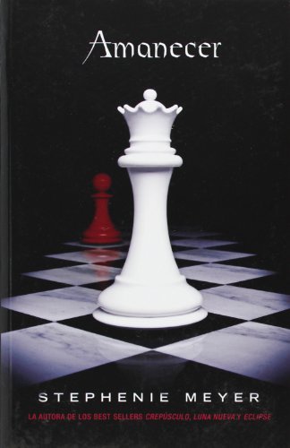 By Stephenie Meyer Amanecer (Breaking Dawn, Spanish Edition) (Spanish Edition)