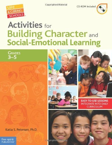 By Katia S. Petersen Activities for Building Character and Social-Emotional Learning Grades 3Æ’??5 (Safe & Caring Schools? (Book with Digital Content)