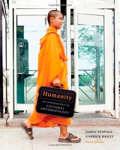By James Peoples Humanity: An Introduction to Cultural Anthropology (9th Edition)