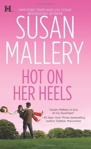 By Susan Mallery Hot on Her Heels (Lone Star Sisters, Book 4) (Original)