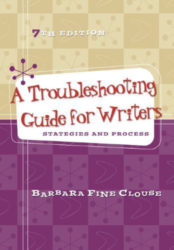 By Barbara Fine Clouse A Troubleshooting Guide for Writers: Strategies and Process (7th Edition)