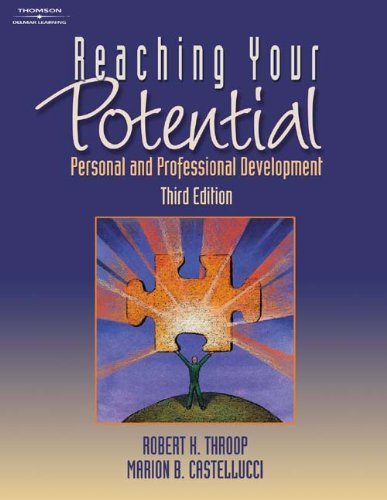 By Robert K. Throop Reaching Your Potential: Personal and Professional Development (3rd Edition)
