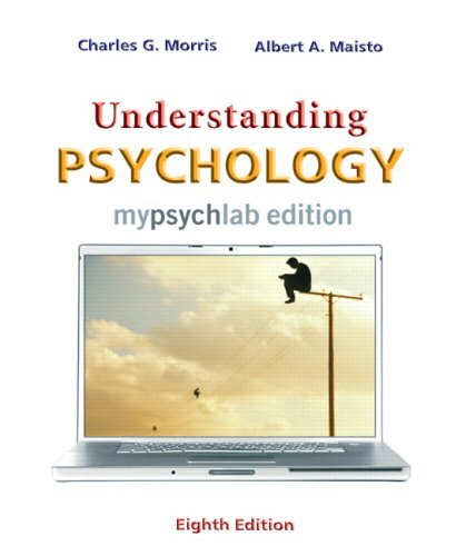 By Charles G. Morris Understanding Psychology, MyLab Edition (Book Alone) (8th Edition)