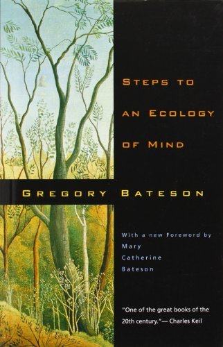 By Gregory Bateson Steps to an Ecology of Mind: Collected Essays in Anthropology, Psychiatry, Evolution, and Epistemolo (1st Edition)
