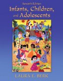 By Laura E. Berk Infants, Children, and Adolescents (7th Edition)
