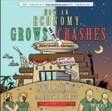 By Peter D. Schiff How an Economy Grows and Why It Crashes (Collector's Edition)