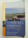 By Donald McQuade The Writer's Presence: A Pool of Readings (Sixth Edition)