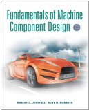 By Robert C. Juvinall Fundamentals of Machine Component Design (5th Edition)