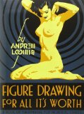 By Andrew Loomis Figure Drawing for All It's Worth (Facsimile edition)