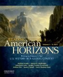 By Michael Schaller Reading American Horizons: U.S. History in a Global Context, Volume I: To 1877 (1st Edition)