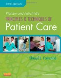 By Sheryl L. Fairchild BS PT Pierson and Fairchild's Principles & Techniques of Patient Care, 5e (Principles and Techniques of Pa (5th Edition)