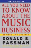 By Donald S. Passman All You Need to Know About the Music Business (6th Edition)