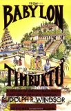 By Rudolph R. Windsor From Babylon to Timbuktu: A History of the Ancient Black Races Including the Black Hebrews (Rep Sub)
