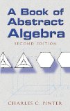 By Charles C Pinter A Book of Abstract Algebra: Second Edition (Dover Books on Mathematics) (Second Edition)