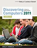 By Gary B. Shelly Discovering Computers 2011: Complete (Shelly Cashman) (1st Edition)