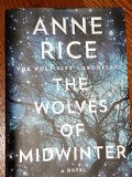 By Anne Rice The Wolves of Midwinter: The Wolf Gift Chronicles (First Edition)