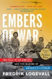 By Fredrik Logevall Embers of War: The Fall of an Empire and the Making of America's Vietnam (Reprint)